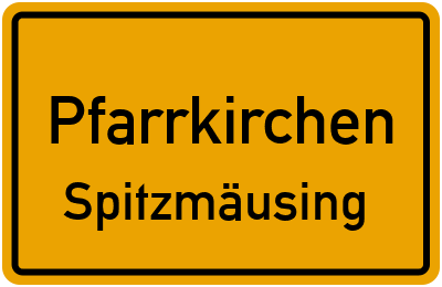 Ortsschild Pfarrkirchen Spitzmäusing