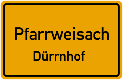 Ortsschild Pfarrweisach Dürrnhof