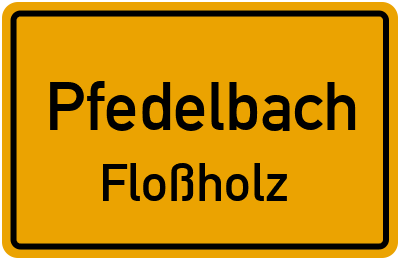 Ortsschild Pfedelbach Floßholz