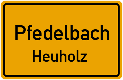 Ortsschild Pfedelbach Heuholz