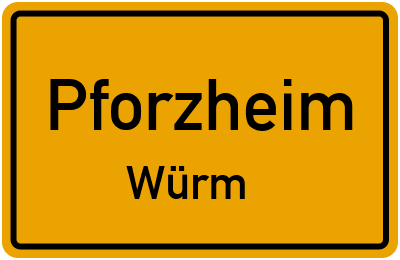 Ortsschild Pforzheim Würm