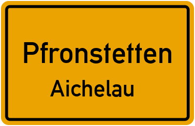 Ortsschild Pfronstetten Aichelau