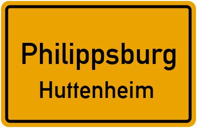 Ortsschild Philippsburg Huttenheim