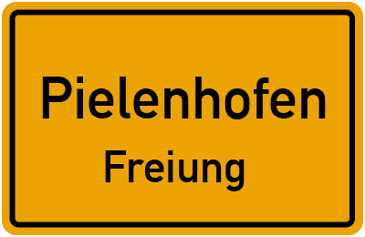 Ortsschild Pielenhofen Freiung
