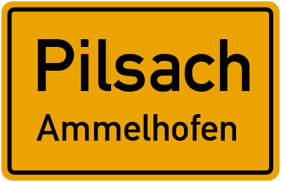 Ortsschild Pilsach Ammelhofen