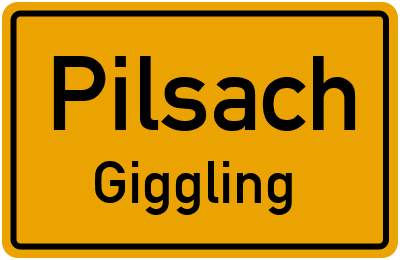 Ortsschild Pilsach Giggling