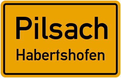 Straßenverzeichnis Pilsach Habertshofen
