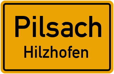 Ortsschild Pilsach Hilzhofen