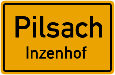 Ortsschild Pilsach Inzenhof