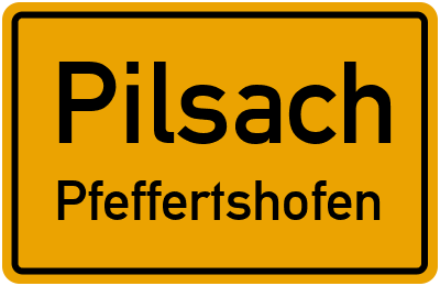 Ortsschild Pilsach Pfeffertshofen