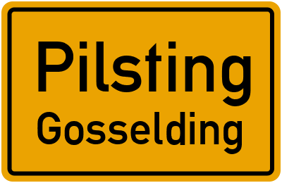 Ortsschild Pilsting Gosselding