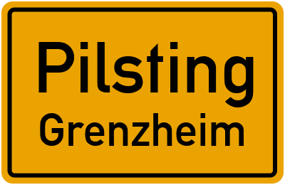 Ortsschild Pilsting Grenzheim