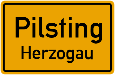 Ortsschild Pilsting Herzogau