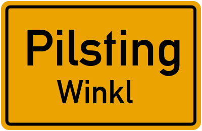 Ortsschild Pilsting Winkl