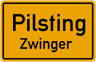 Ortsschild Pilsting Zwinger