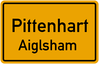 Ortsschild Pittenhart Aiglsham