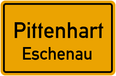 Ortsschild Pittenhart Eschenau