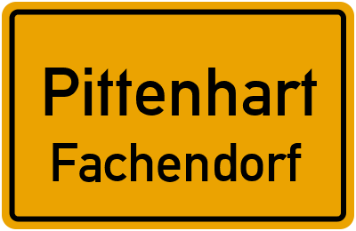 Ortsschild Pittenhart Fachendorf