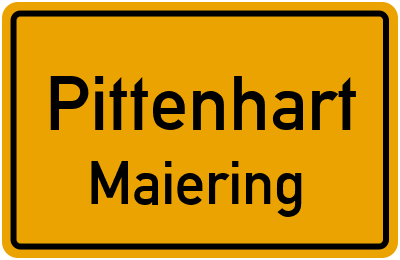 Ortsschild Pittenhart Maiering