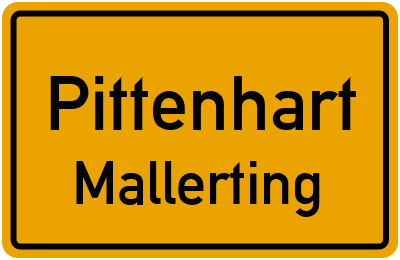 Ortsschild Pittenhart Mallerting