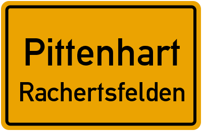 Ortsschild Pittenhart Rachertsfelden