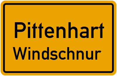Ortsschild Pittenhart Windschnur