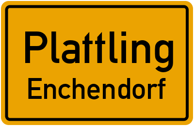 Ortsschild Plattling Enchendorf