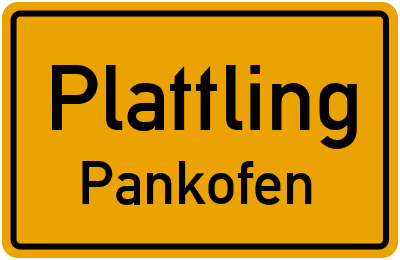 Ortsschild Plattling Pankofen