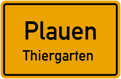 Ortsschild Plauen Thiergarten