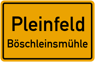 Ortsschild Pleinfeld Böschleinsmühle