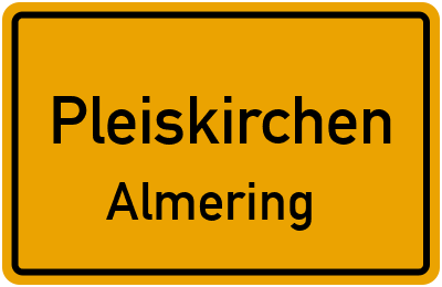 Ortsschild Pleiskirchen Almering