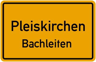 Straßenverzeichnis Pleiskirchen Bachleiten