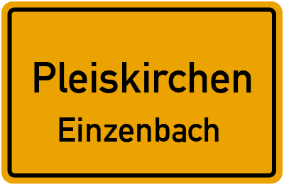 Ortsschild Pleiskirchen Einzenbach
