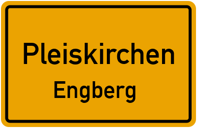 Ortsschild Pleiskirchen Engberg