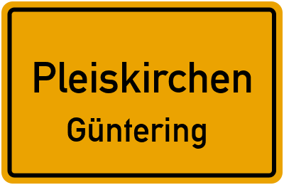Ortsschild Pleiskirchen Güntering