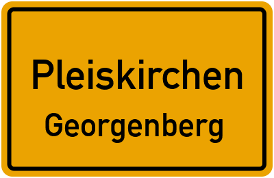 Ortsschild Pleiskirchen Georgenberg