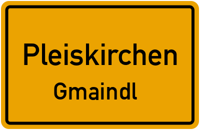 Ortsschild Pleiskirchen Gmaindl