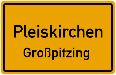 Ortsschild Pleiskirchen Großpitzing
