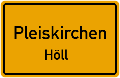 Ortsschild Pleiskirchen Höll