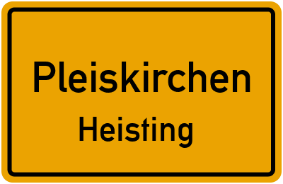 Ortsschild Pleiskirchen Heisting