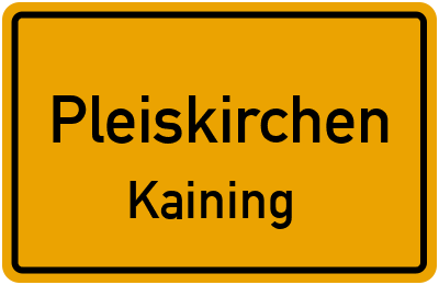 Ortsschild Pleiskirchen Kaining
