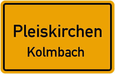 Ortsschild Pleiskirchen Kolmbach