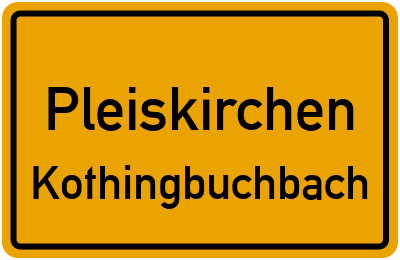 Straßenverzeichnis Pleiskirchen Kothingbuchbach