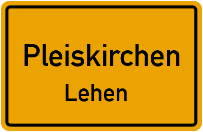 Ortsschild Pleiskirchen Lehen