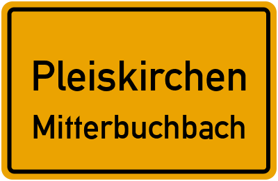 Ortsschild Pleiskirchen Mitterbuchbach