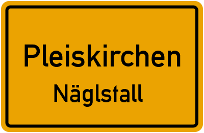 Ortsschild Pleiskirchen Näglstall