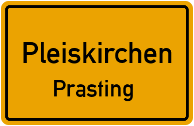 Ortsschild Pleiskirchen Prasting