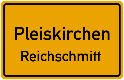 Ortsschild Pleiskirchen Reichschmitt