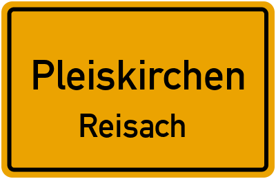 Ortsschild Pleiskirchen Reisach