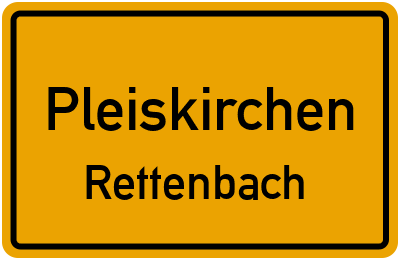 Ortsschild Pleiskirchen Rettenbach